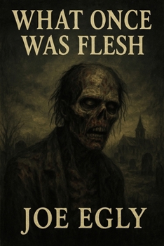 Paperback What Once Was Flesh: A reimagining of Mary Shelley's: Frankenstein Book