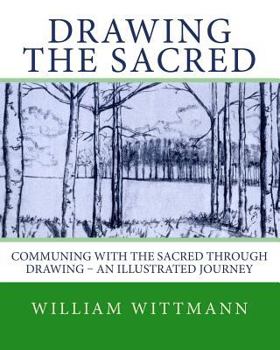 Paperback Drawing the Sacred: Communing with the Sacred through Drawing - An Illustrated Journey Book