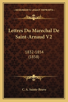 Paperback Lettres Du Marechal De Saint-Arnaud V2: 1832-1854 (1858) [French] Book
