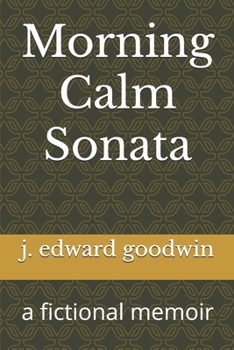 Paperback Morning Calm Sonata: a fictional memoir Book
