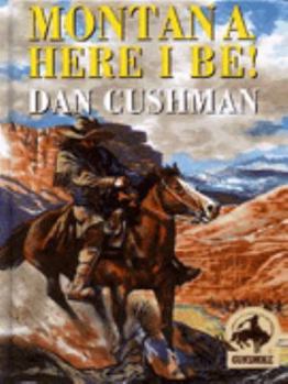 Hardcover Montana, Here I Be! Book