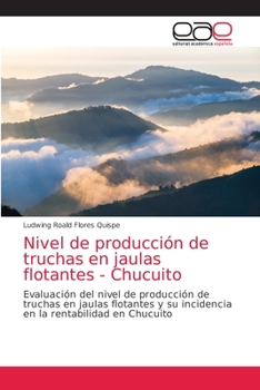 Paperback Nivel de producción de truchas en jaulas flotantes - Chucuito [Spanish] Book