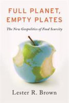 Paperback Full Planet, Empty Plates: The New Geopolitics of Food Scarcity Book