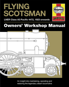 Hardcover Flying Scotsman: LNER Class A3 Pacific 4472, 1923 Onwards Book