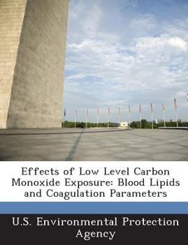 Paperback Effects of Low Level Carbon Monoxide Exposure: Blood Lipids and Coagulation Parameters Book