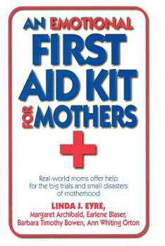 Hardcover An Emotional First Aid Kit for Mothers Book