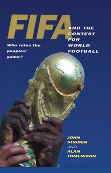 Hardcover Fifa and the Contest for World Football: Who Rules the Peoples' Game? Book