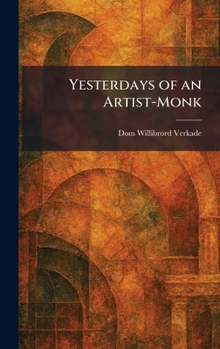 Hardcover Yesterdays of an Artist-Monk Book