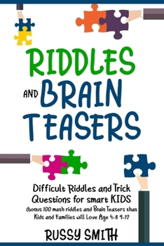 Paperback Riddles and Brain Teasers: Difficult Riddles and Trick Questions for smart KIDS, Age 4-8 9-12 Book