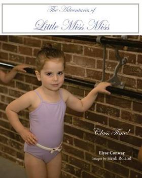 Paperback The Adventures of Little Miss Miss: Class Time! Book