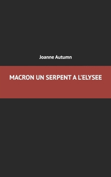 Paperback MACRON Un serpent à l'Elysée [French] Book