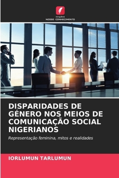 Disparidades de Género Nos Meios de Comunicação Social Nigerianos (Portuguese Edition)