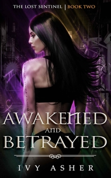 Paperback Awakened and Betrayed: The Lost Sentinel Book 2 Book