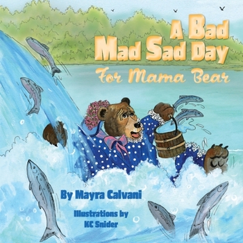 Paperback A Bad Mad Sad Day for Mama Bear Book