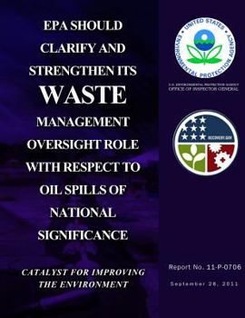 Paperback EPA Should Clarify and Strengthen Its Waste Management Oversight Role With Respect to Oil Spills of National Significance Book