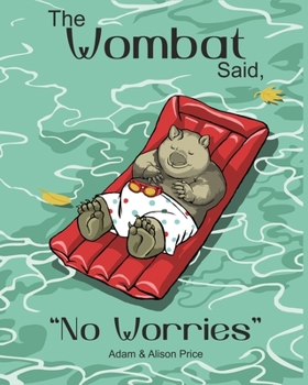 Paperback The Wombat Said, "No Worries" Book