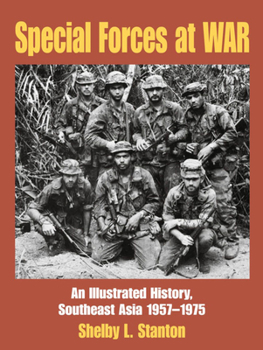 Hardcover Special Forces at War: An Illustrated History, Southeast Asia 1957-1975 Book