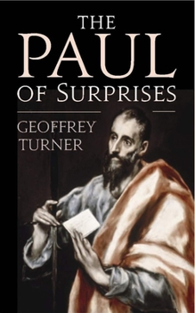 Paperback The Paul of Surprises: His Vision of the Christian Life Book