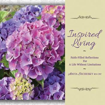 Paperback Inspired Living: Faith-Filled Reflections For A Life Without Limitations Book