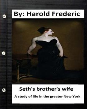 Paperback Seth's brother's wife. A study of life in the greater New York. ( Classics) Book