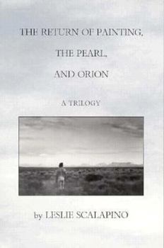 Paperback The Return of Painting, the Pearl, and Orion: A Trilogy Book