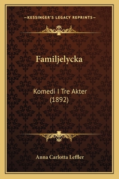 Paperback Familjelycka: Komedi I Tre Akter (1892) [Swedish] Book