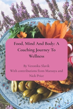 Paperback Food, mind and body: A coaching journey to wellness course booklet Book