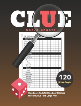 Paperback Clue Score Sheets: V.2 Clue Score Pads for Clue Board Games Nice Obvious Text, Large Print 8.5*11 inch, 120 Score pages [Large Print] Book