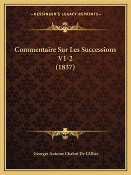 Paperback Commentaire Sur Les Successions V1-2 (1837) [French] Book