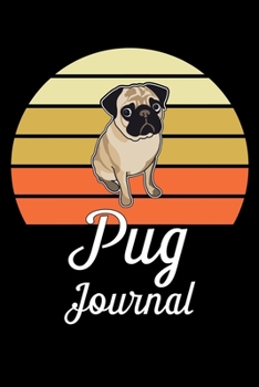 Paperback Pug Journal: Cute Pug lined journal gifts. Best Lined Journal gifts For Pug Lovers. This Cute Dog Lined journal Gifts is the perfec Book