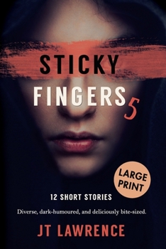 Sticky Fingers 5: Another Deliciously Twisted Short Story Collection - Book #5 of the Sticky Fingers