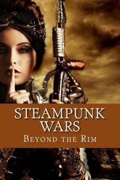 Paperback Steampunk Wars: Beyond the Rim Book