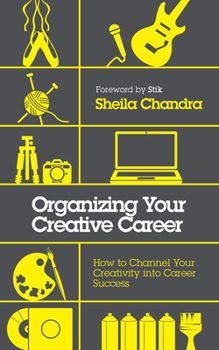 Paperback Organizing Your Creative Career: How to Channel Your Creativity Into Career Success Book