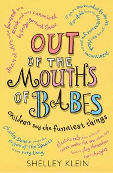 Paperback Out of the Mouths of Babes: Children Say the Funniest Things Book