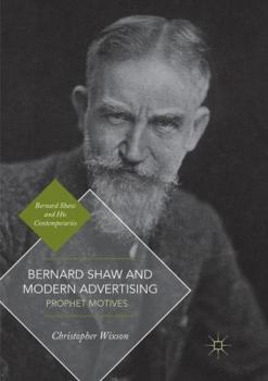 Paperback Bernard Shaw and Modern Advertising: Prophet Motives Book