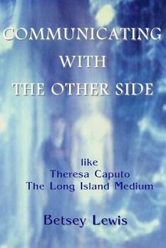 Paperback Communicating with the Other Side Like Theresa Caputo, the Long Island Medium Book