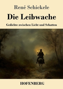 Paperback Die Leibwache: Gedichte zwischen Licht und Schatten [German] Book