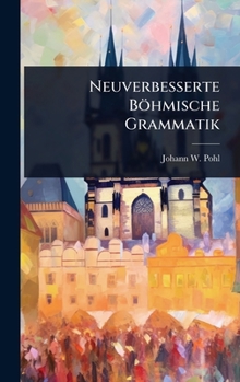 Hardcover Neuverbesserte Böhmische Grammatik [Czech] Book