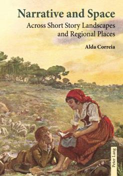 Paperback Narrative and Space: Across Short Story Landscapes and Regional Places Book