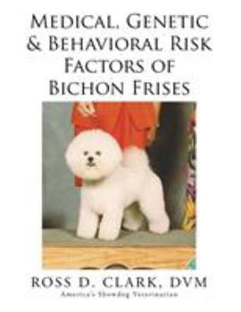 Paperback Medical, Genetic & Behavioral Risk Factors of Bichon Frises Book