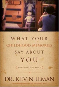 Hardcover What Your Childhood Memories Say about You . . . and What You Can Do about It Book