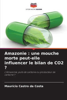 Paperback Amazonie: une mouche morte peut-elle influencer le bilan de CO2 ? [French] Book