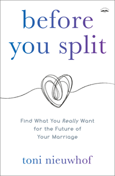 Paperback Before You Split: Find What You Really Want for the Future of Your Marriage Book