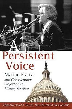Paperback A Persistent Voice: Marian Franz and Conscientious Objection to Military Taxation Book