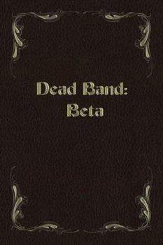Paperback Dead Band: Beta Book
