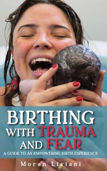 Hardcover Birthing with Trauma and Fear Book