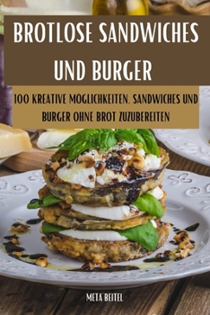 Paperback Brotlose Sandwiches Und Burger [German] Book