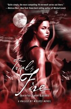 Trial by Fire - Book #2 of the Raised by Wolves