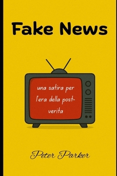 Paperback Fake News: una satira per l'era della post-verità [Italian] Book