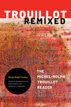 Paperback Trouillot Remixed: The Michel-Rolph Trouillot Reader Book